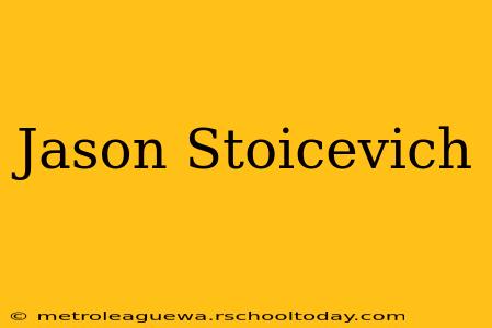 Jason Stoicevich