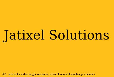 Jatixel Solutions