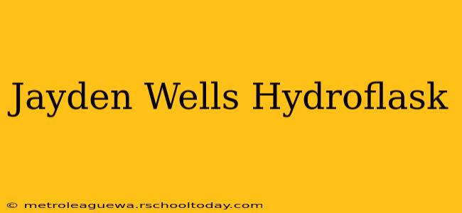 Jayden Wells Hydroflask