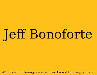 Jeff Bonoforte