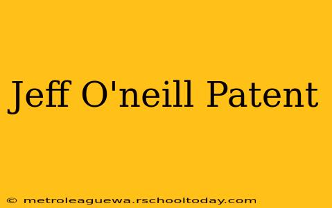 Jeff O'neill Patent