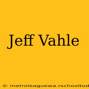 Jeff Vahle