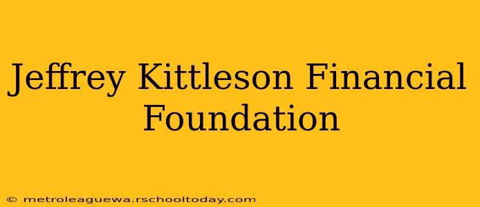 Jeffrey Kittleson Financial Foundation