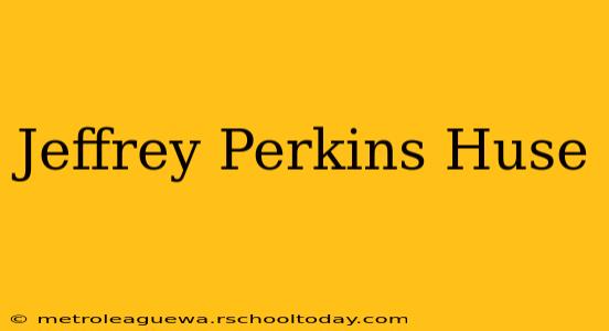 Jeffrey Perkins Huse