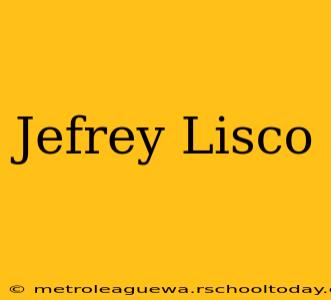 Jefrey Lisco