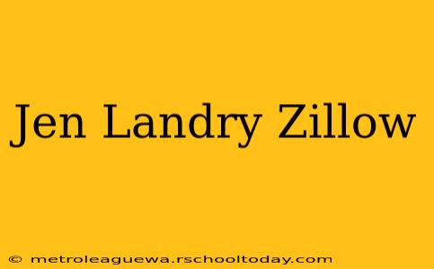 Jen Landry Zillow