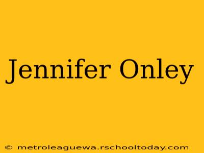 Jennifer Onley