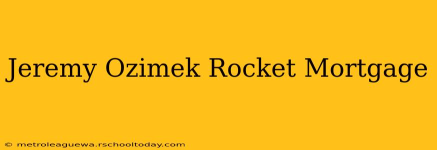 Jeremy Ozimek Rocket Mortgage