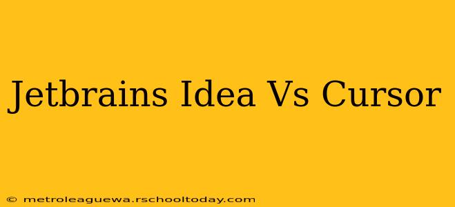 Jetbrains Idea Vs Cursor