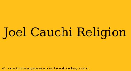 Joel Cauchi Religion