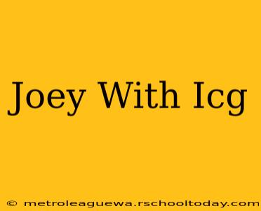 Joey With Icg