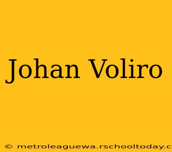 Johan Voliro