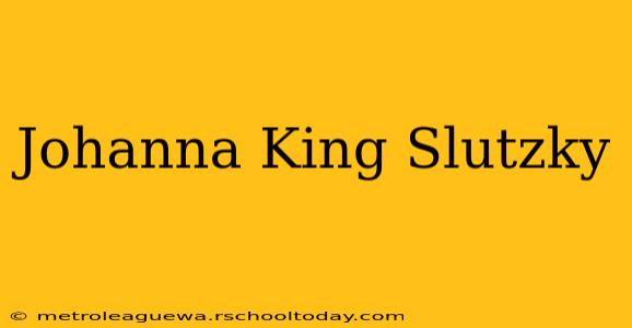 Johanna King Slutzky