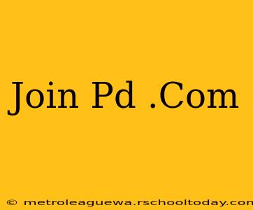 Join Pd .Com