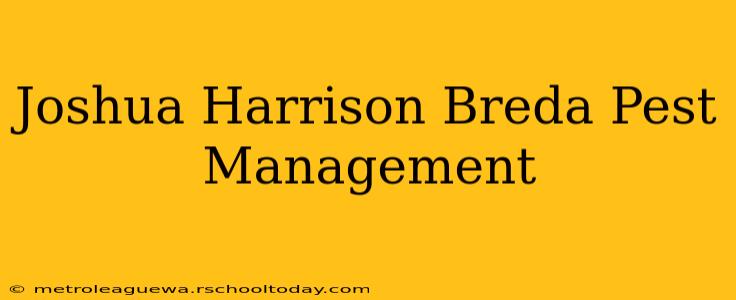 Joshua Harrison Breda Pest Management