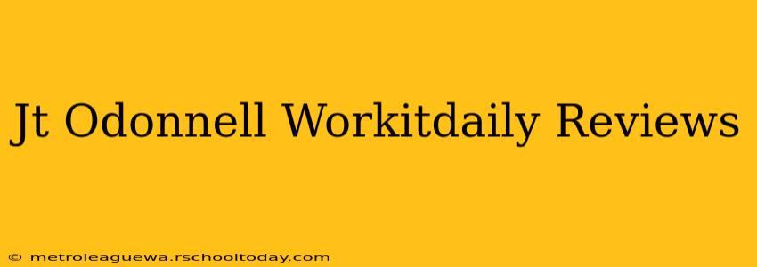 Jt Odonnell Workitdaily Reviews