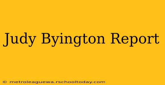 Judy Byington Report