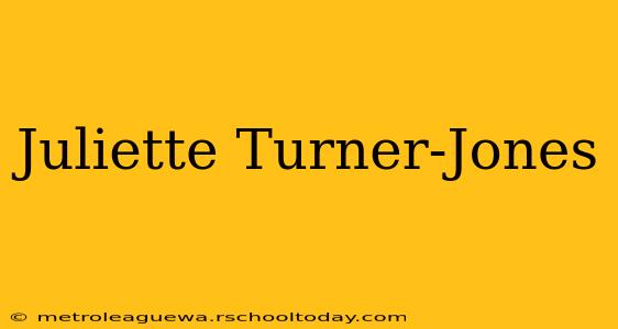 Juliette Turner-Jones