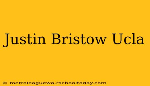 Justin Bristow Ucla