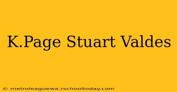 K.Page Stuart Valdes