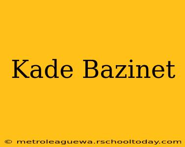 Kade Bazinet