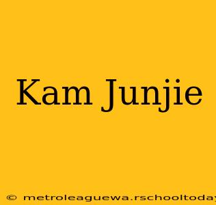 Kam Junjie