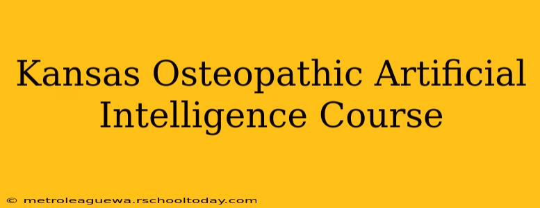 Kansas Osteopathic Artificial Intelligence Course