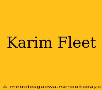 Karim Fleet