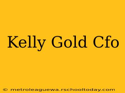 Kelly Gold Cfo