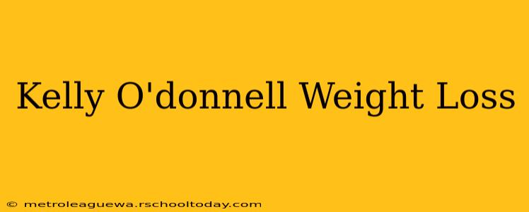 Kelly O'donnell Weight Loss