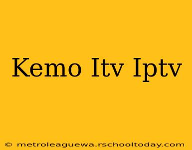 Kemo Itv Iptv