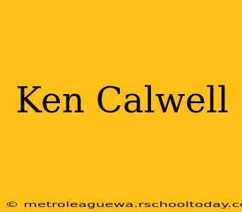 Ken Calwell