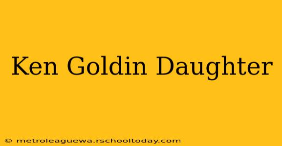 Ken Goldin Daughter