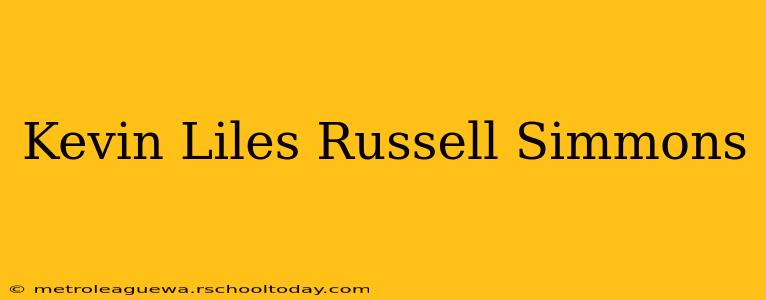 Kevin Liles Russell Simmons