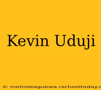 Kevin Uduji