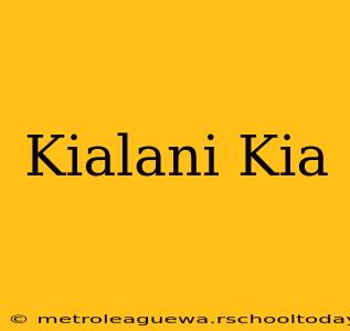 Kialani Kia