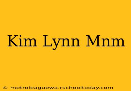 Kim Lynn Mnm