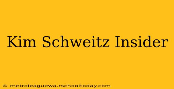 Kim Schweitz Insider