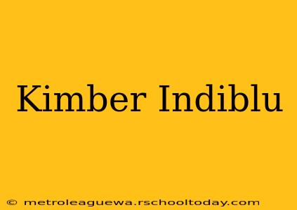 Kimber Indiblu