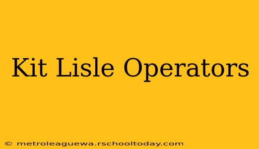 Kit Lisle Operators