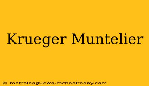 Krueger Muntelier