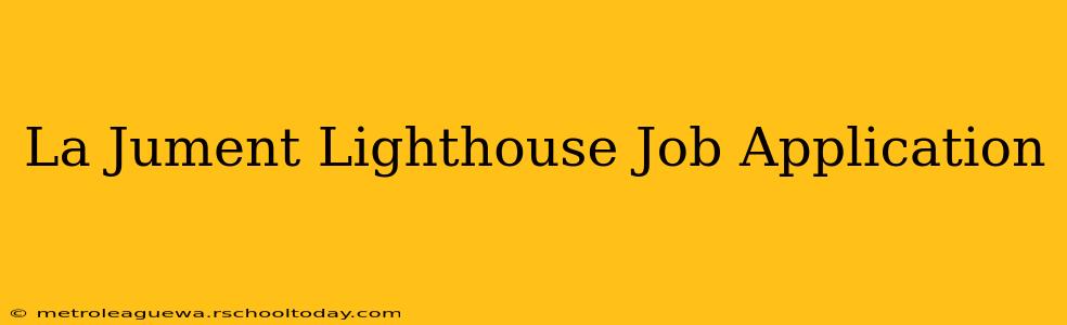 La Jument Lighthouse Job Application