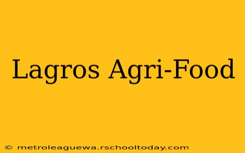 Lagros Agri-Food