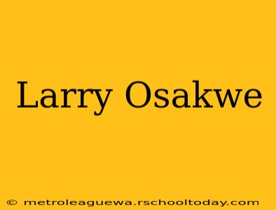 Larry Osakwe