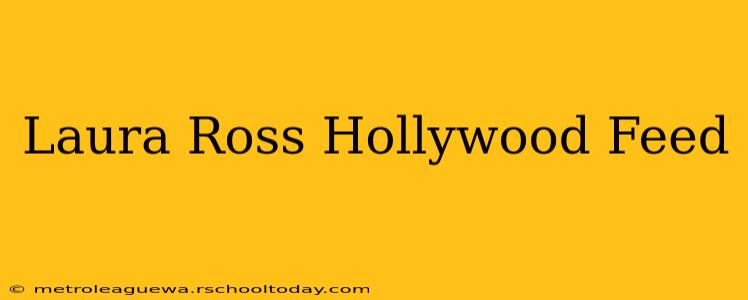 Laura Ross Hollywood Feed