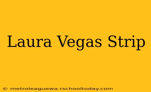 Laura Vegas Strip