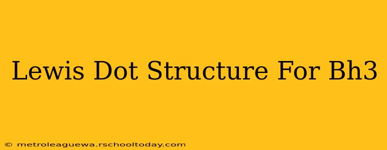 Lewis Dot Structure For Bh3