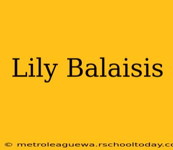 Lily Balaisis