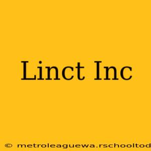 Linct Inc