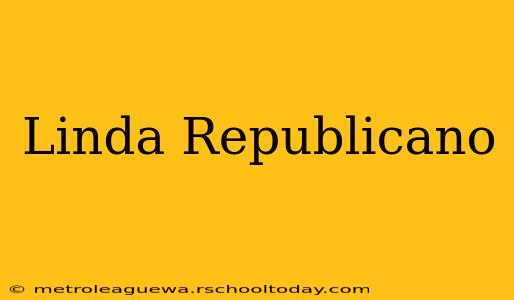 Linda Republicano